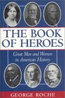 The Book of Heroes  Great Men and Women in American History
