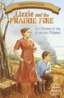 Lizzie And the Prairie Fire Girl Pioneer in the American Midwest