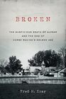 Broken: The Suspicious Death of Alydar and the End of Horse Racing?s Golden Age
