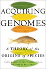 Acquiring Genomes A Theory of the Origins of Species