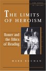 The Limits of Heroism  Homer and the Ethics of Reading