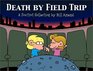 Death By Field Trip