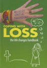 Coping with Loss The Life Changes Handbook