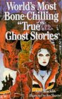World's Most BoneChilling True Ghost Stories