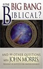 Is the Big Bang Biblical And 99 Other Questions With John Morris