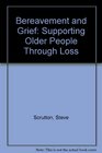 Bereavement and Grief Supporting Older People Through Loss
