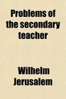 Problems of the secondary teacher