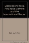 Macroeconomics Financial Markets and the International Sector