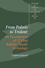 From Polaris to Trident The Development of US Fleet Ballistic Missile Technology