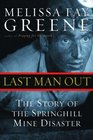 Last Man Out The Story of the Springhill Mine Disaster