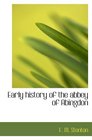 Early history of the abbey of Abingdon