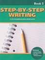 StepbyStep Writing Book 2 A StandardsBased Approach