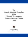 The Atlantic Monthly December 1898 Devoted To Literature Science Art And Politics
