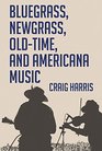 Bluegrass Newgrass OldTime and Americana Music