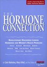 The Hormone Connection  Revolutionary Discoveries Linking Hormones and Women's Health Problems