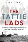 The Tattie Lads The untold story of the Rescue Tug Service in two world wars and its battles to save cargoes ships and lives