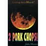 2 Pork Chops