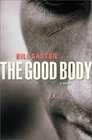 The Good Body A Novel