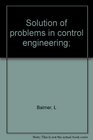 Solution of problems in control engineering