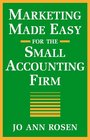 Marketing Made Easy for the Small Accounting Firm