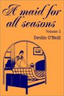 A Maid for All Seasons vol 2