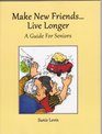 Make New FriendsLive Longer  A Guide for Seniors