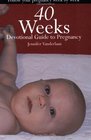 40 Weeks: Devotional Guide to Pregnancy