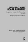 The Capitalist Space Economy Geographical Analysis After Ricardo Marx and Sraffa