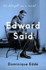 Edward Said His Thought as a Novel