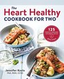 The Heart Healthy Cookbook for Two 125 Perfectly Portioned Low Sodium Low Fat Recipes