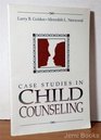 Case Studies in Child Counseling