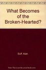 What Becomes of the Broken-Hearted? (Once Were Warriors, Bk 2)