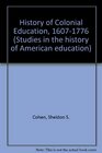 A History of Colonial Education 16071776