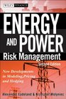Energy And Power Risk Management New Developments in Modeling Pricing And Hedging