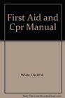 First Aid and Cpr Manual
