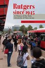 Rutgers since 1945 A History of the State University of New Jersey