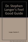 Dr Stephen Langer's Feel Good Guide