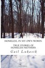 Homeless In My Own Words True Stories of Homeless Mothers