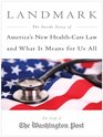 Landmark The Inside Story of America's New Health Care Law and What It Means For Us All