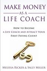 Make Money As A Life Coach How to Become a Life Coach and Attract Your First Paying Client