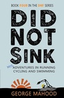 Did Not Sink Misadventures in Running Cycling and Swimming