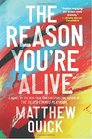 The Reason You're Alive A Novel