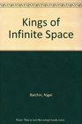 Kings of Infinite Space