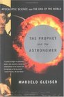 The Prophet and the Astronomer Apocalyptic Science and the End of the World