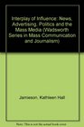 Interplay of Influence News Advertising Politics and the Mass Media