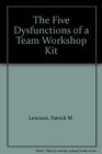 The Five Dysfunctions of a Team Workshop Kit
