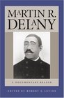 Martin R Delany A Documentary Reader