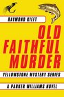 Old Faithful Murder Yellowstone Mystery Series