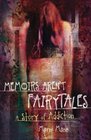 Memoirs Aren't Fairytales A Story of Addiction