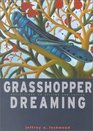 Grasshopper Dreaming Reflections on Killing and Loving